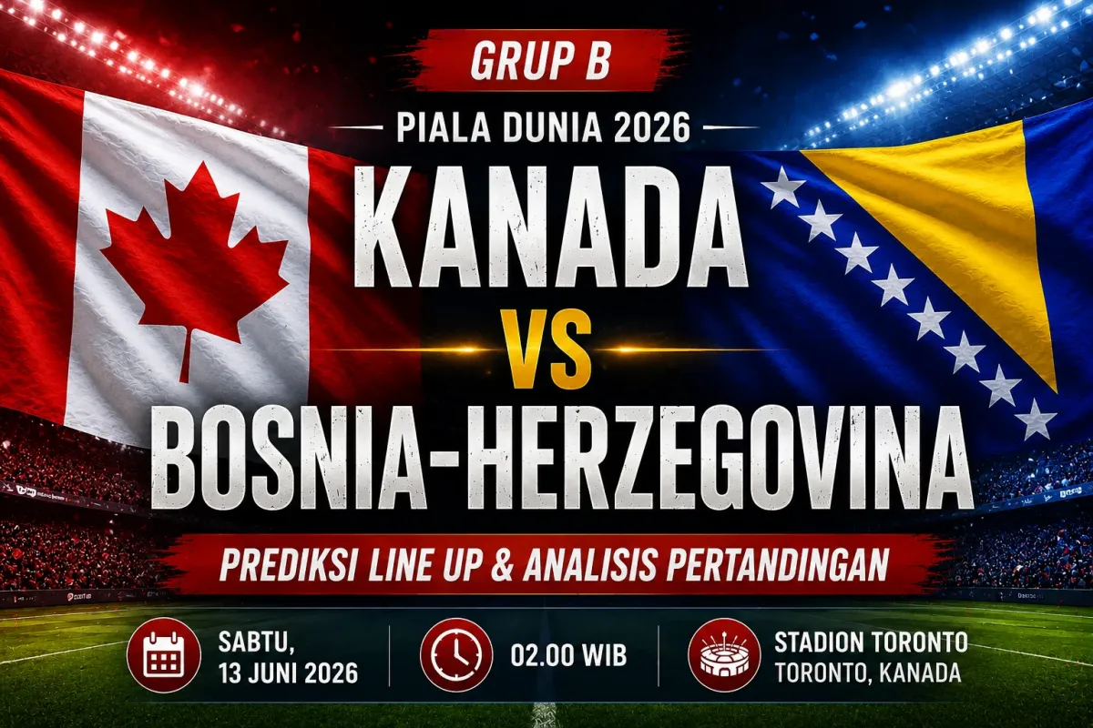 Kanada vs Bosnia-Herzegovina, Prediksi Line Up dan Peluang Tuan Rumah Cetak Sejarah